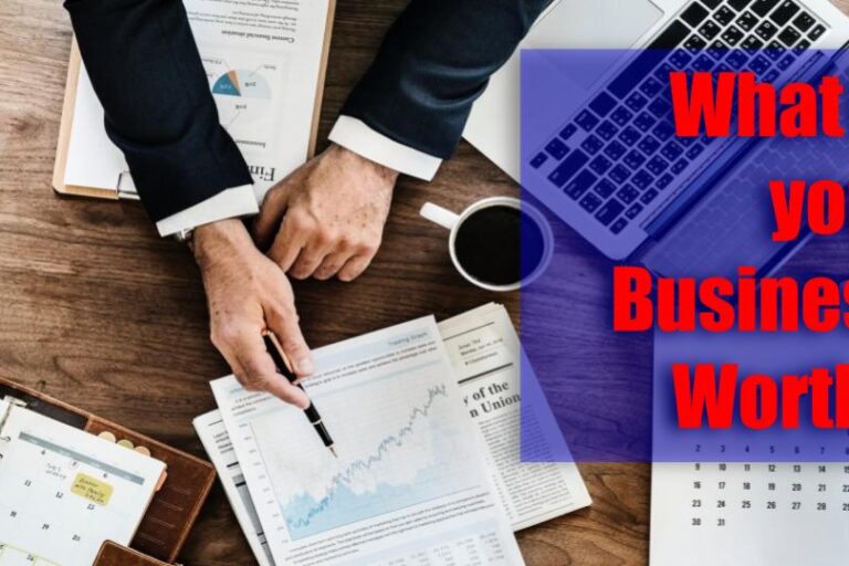 business valuation - what is your business worth?