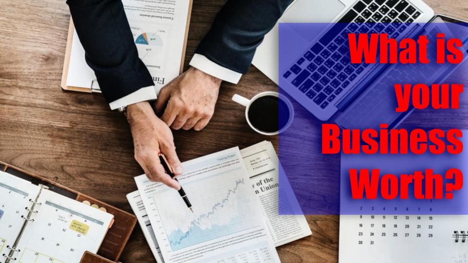 business valuation business valuation - what is your business worth?