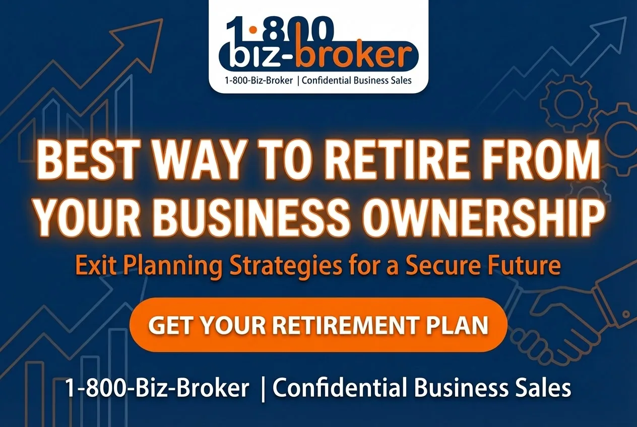 sell your business and retire 1-800-Biz-Broker